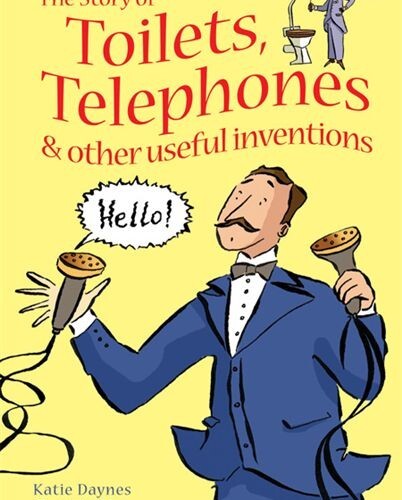 The story of toilets, telephones and other useful inventions