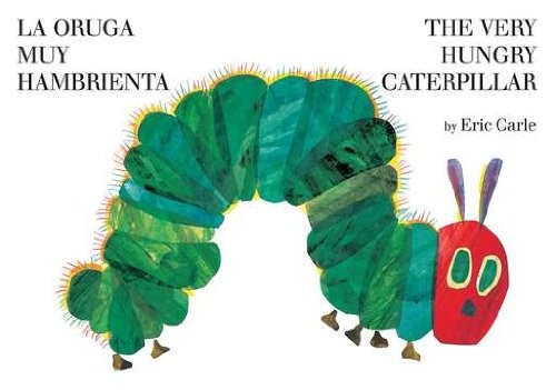 The Very Hungry Caterpillar/La Oruga Muy Hambrienta