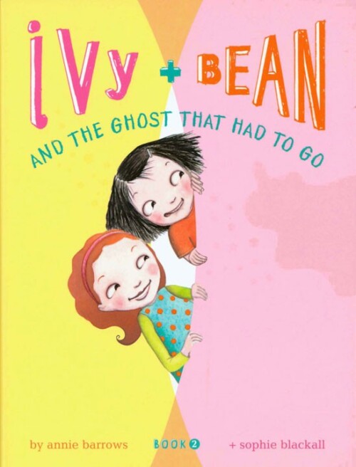Ivy and Bean and the Ghost That Had to Go: Bk. 2