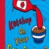 Ketchup on Your Cornflakes?
