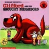 Clifford and the Grouchy Neighbors