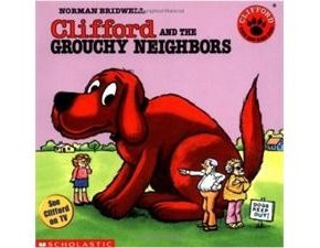 Clifford and the Grouchy Neighbors