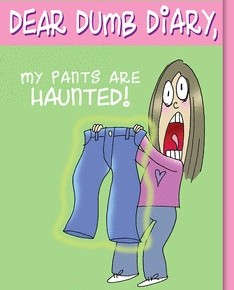 Dear Dumb Diary: My Pants are Haunted