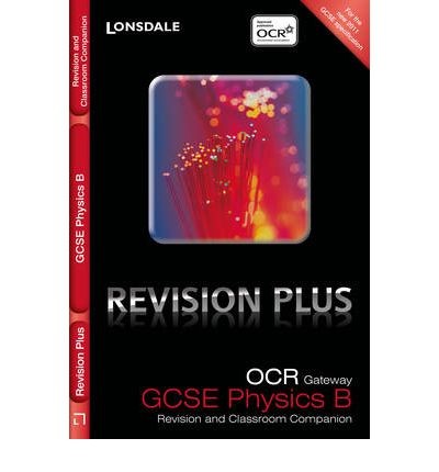Lonsdale GCSE Revision Plus - OCR Gateway Physics B