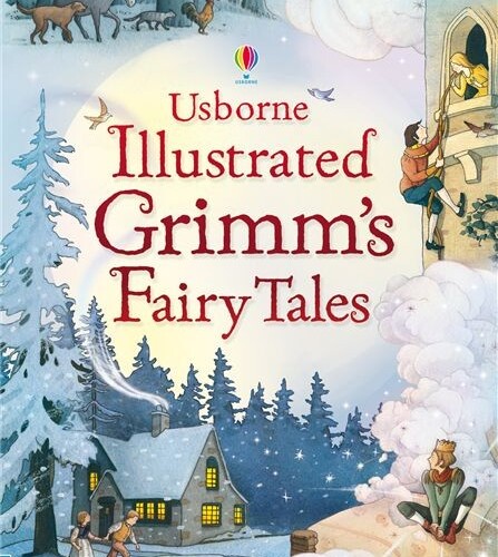 Usborne Illustrated Grimm's Fairy Tales