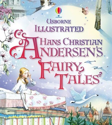 Usborne Illustrated Hans Christian Andersen Fairy Tales