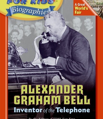 Time for Kids Biographies - Alexander Graham Bell