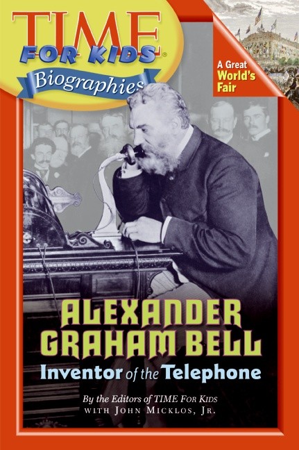 Time for Kids Biographies - Alexander Graham Bell