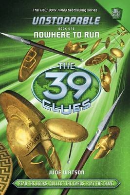 Unstoppable. Nowhere to run (The 39 clues)
