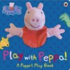 Play with Peppa! A puppet play book