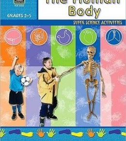 The Human Body: Super Science Activities