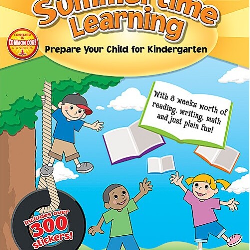 Summertime Learning, Grade K: Prepare Your Child for Kindergarten