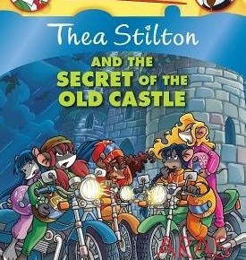 Thea Stilton and the Secret of the Old Castle: A Geronimo Stilton Adventure