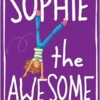 Sophie 1: Sophie the Awesome