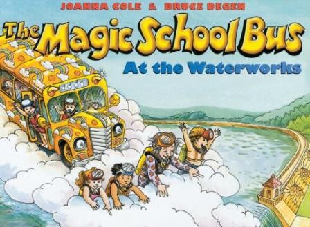 The magic School Bus at the waterworks