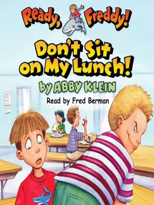 Don't Sit on My Lunch! (Ready, Freddy! Book 4)