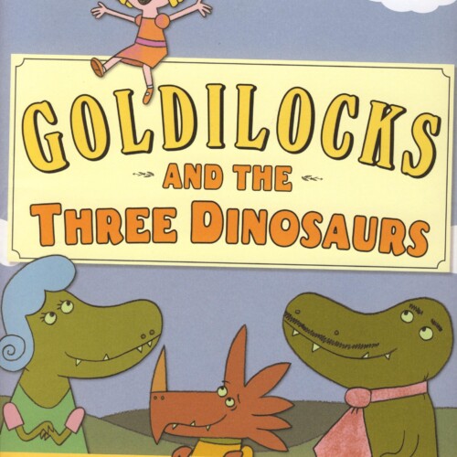 Goldilocks and the Three Dinosaurs