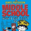 Middle School How I got lost in London