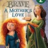 Brave - A mother's love - Step into reading 2