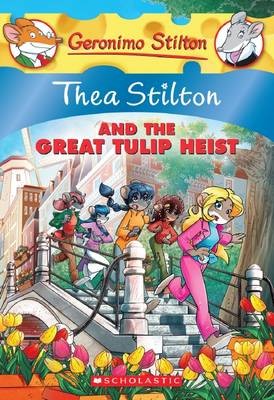 Geronimo Stilton - Thea - And the great tulip heist