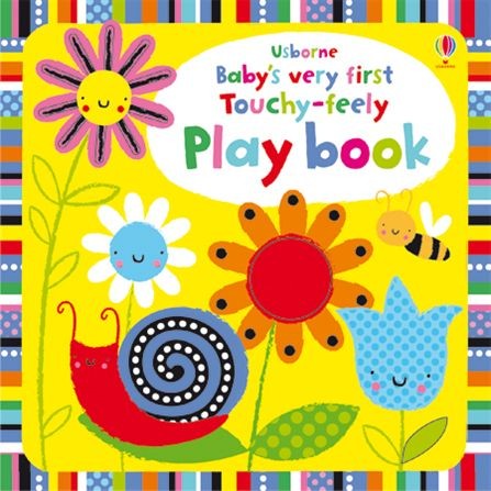 Baby's very first touchy-feely play book