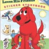 Clifford Loves His Friends: Sticker Storybook