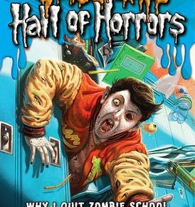 Goosebumps Hall of Horrors 4: Why I Quit Zombie Schoo