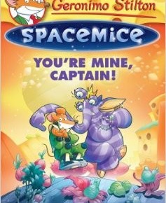 Geronimo Stilton - Spacemice- You're mine, captain!