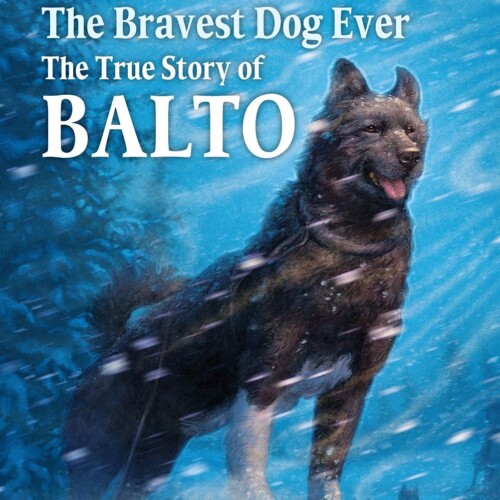 The bravest dog ever (The true story of Balto)