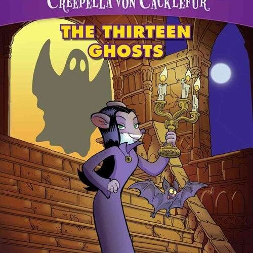 Geronimo Stilton - The Thirteen Ghosts (Creepella von Cacklefur 1)