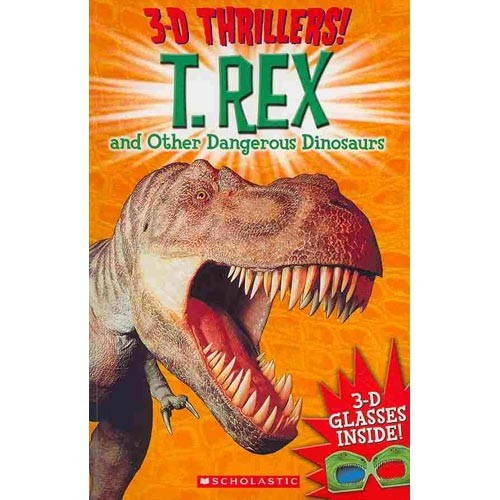 3D Thrillers! T. Rex and other Dangerous Dinosaurs