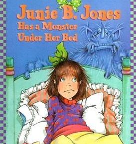 Junie B. Jones has a monster under her bed