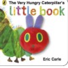 The very hungry caterpillar's little book