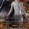 City of Heavenly fire - The mortal instruments 6