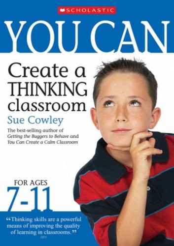You Can Create a Thinking Classroom for Ages 7-11