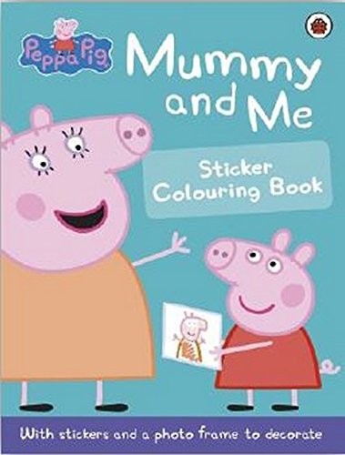 Peppa Pig - Mummy and me - Sticker colouring book