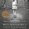 Miss peregrine's home for peculiar children