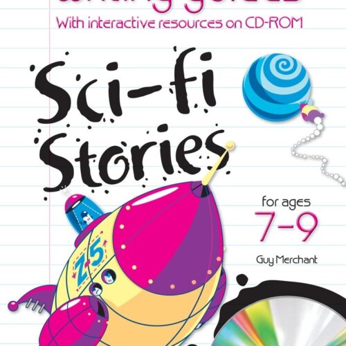 Si-fi Stories for Ages 7-9 (Writing Guides)