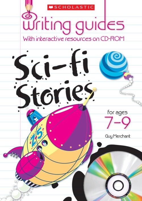 Si-fi Stories for Ages 7-9 (Writing Guides)