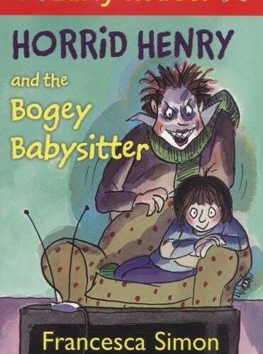 Horrid Henry and the Bogey babysitter (Early reader)