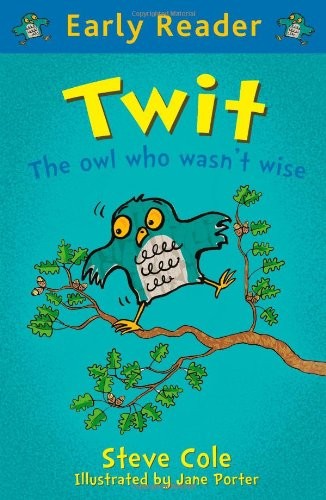 Twit, the owl who wasn't wise (Early reader)