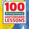 100 ACTIVprimary Whiteboard Lessons with CD-Rom:Year 4