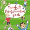 Football things to make and do