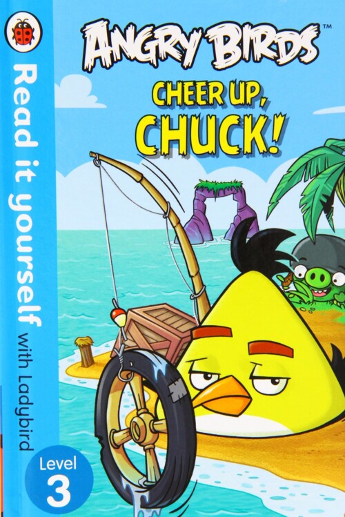 Angry Birds: Cheer Up, Chuck - Read it yourself with Ladybird: Level 3