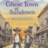 Ghost Town at Sundown (Magic Tree House)
