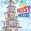 The very noisy house