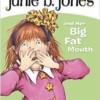 Junie B. Jones and her Big fat Mouth
