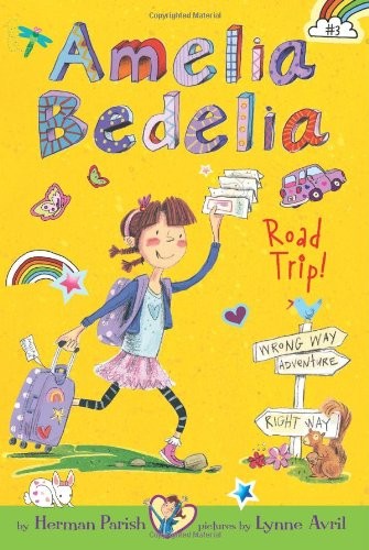 Amelia Bedelia Chapter Book 3: Amelia Bedelia Road Trip!