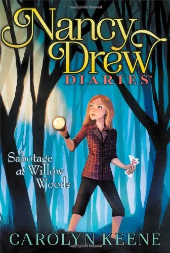 Sabotage at Willow Woods (Nancy Drew Diaries)