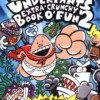 The All New Captain Underpants Extra-Crunchy Book o' Fun 2